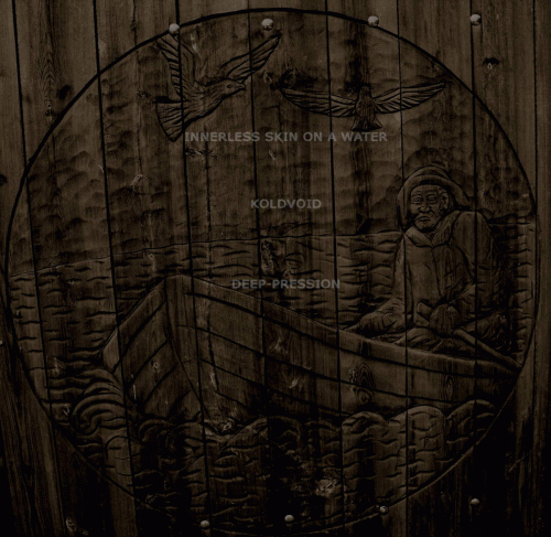 Deep-pression : Innerless Skin on a Water - KoldVoid - Deep-pression